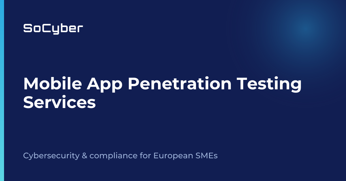 Mobile App Penetration Testing Services - SoCyber